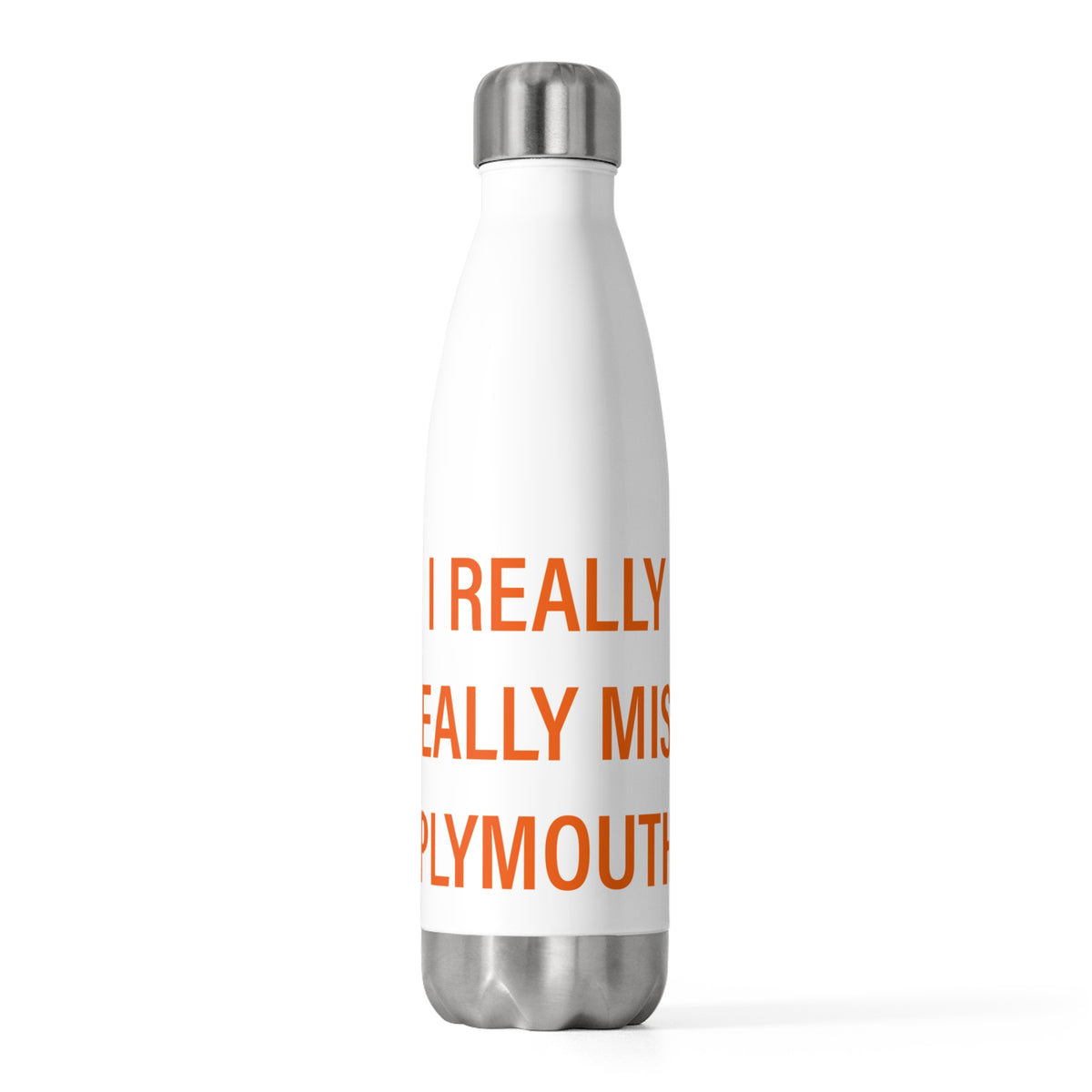 I Really Really Miss Plymouth 20 oz Insulated Bottle