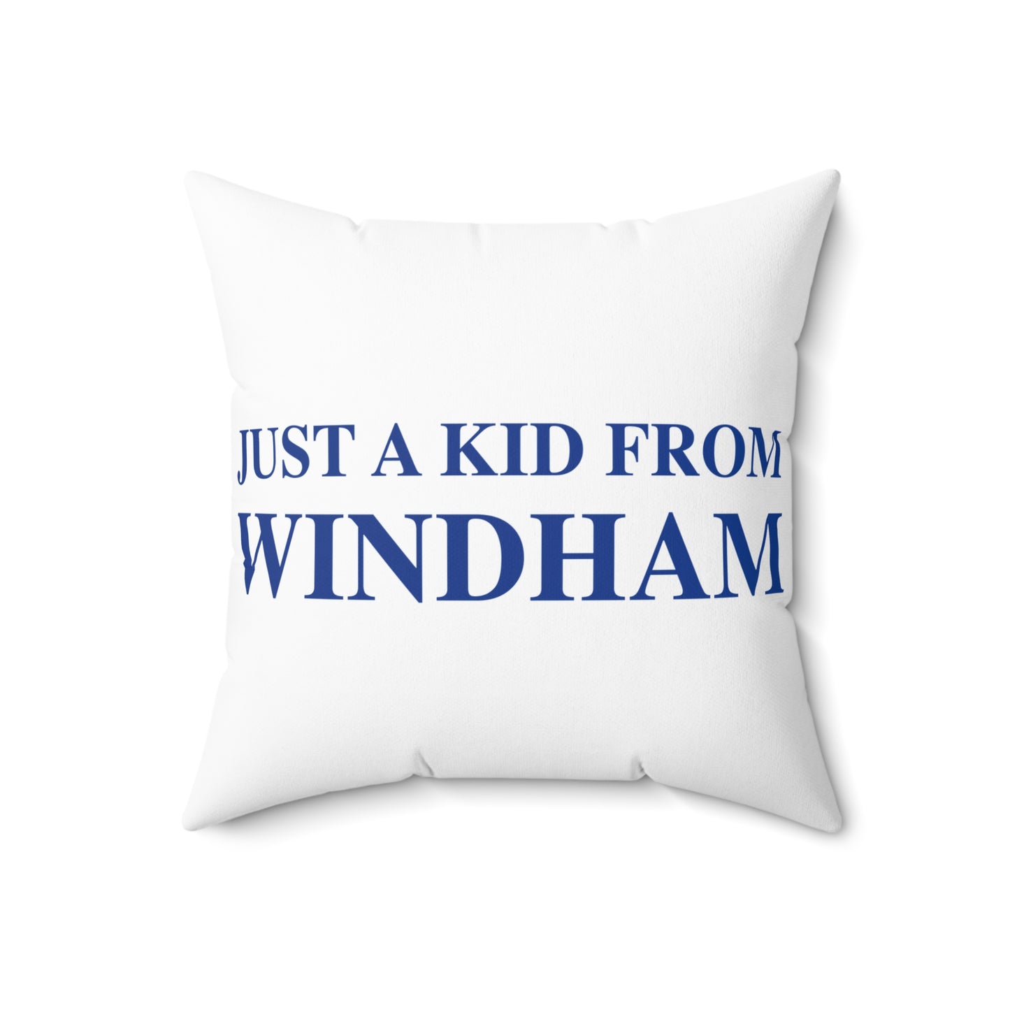 Just a kid from Windham Spun Polyester Square Pillow
