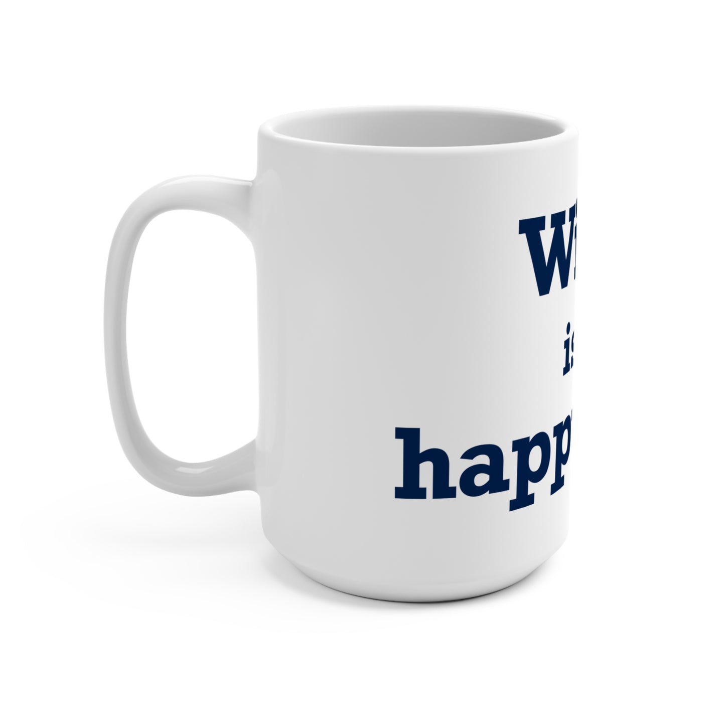 Wilton is my Happy Place Mug 15oz