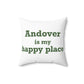 Andover is My Happy Place Spun Polyester Square Pillow