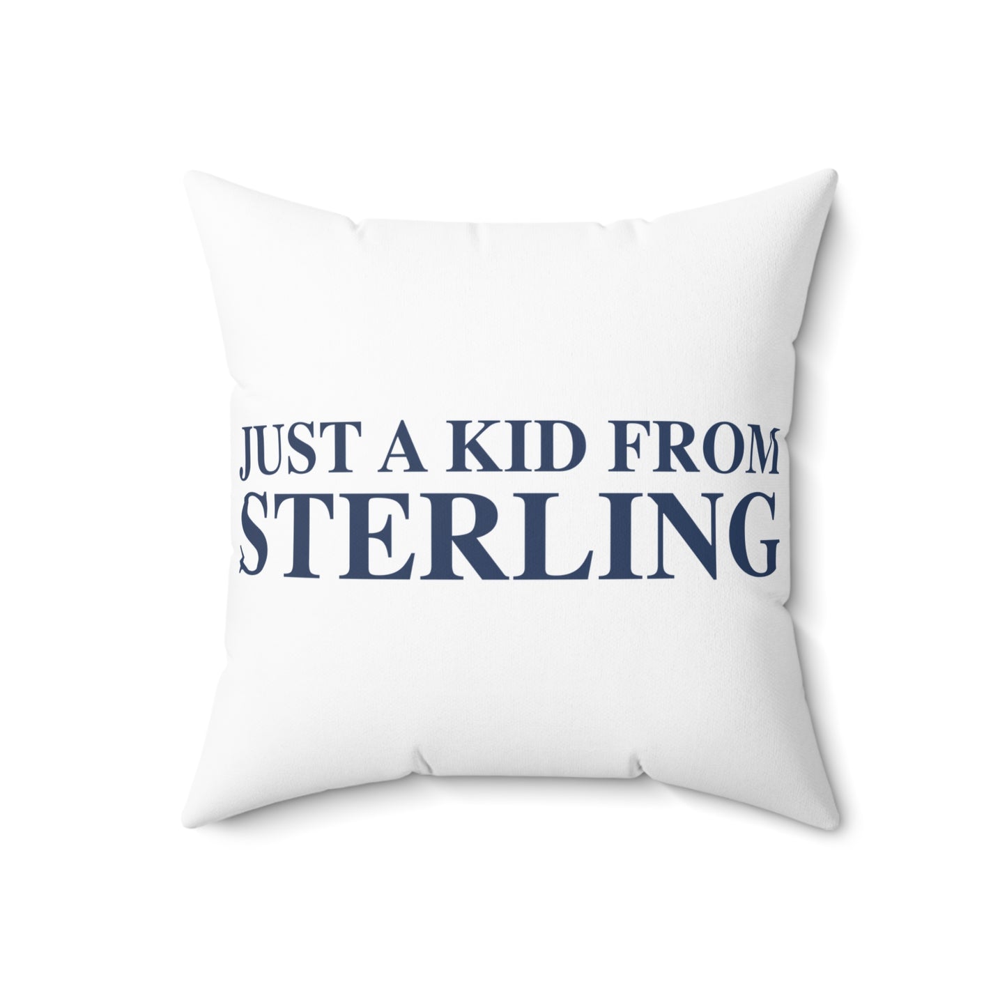 Just a kid from Sterling Spun Polyester Square Pillow