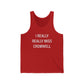 I Really Really Miss Cromwell Unisex Jersey Tank Top