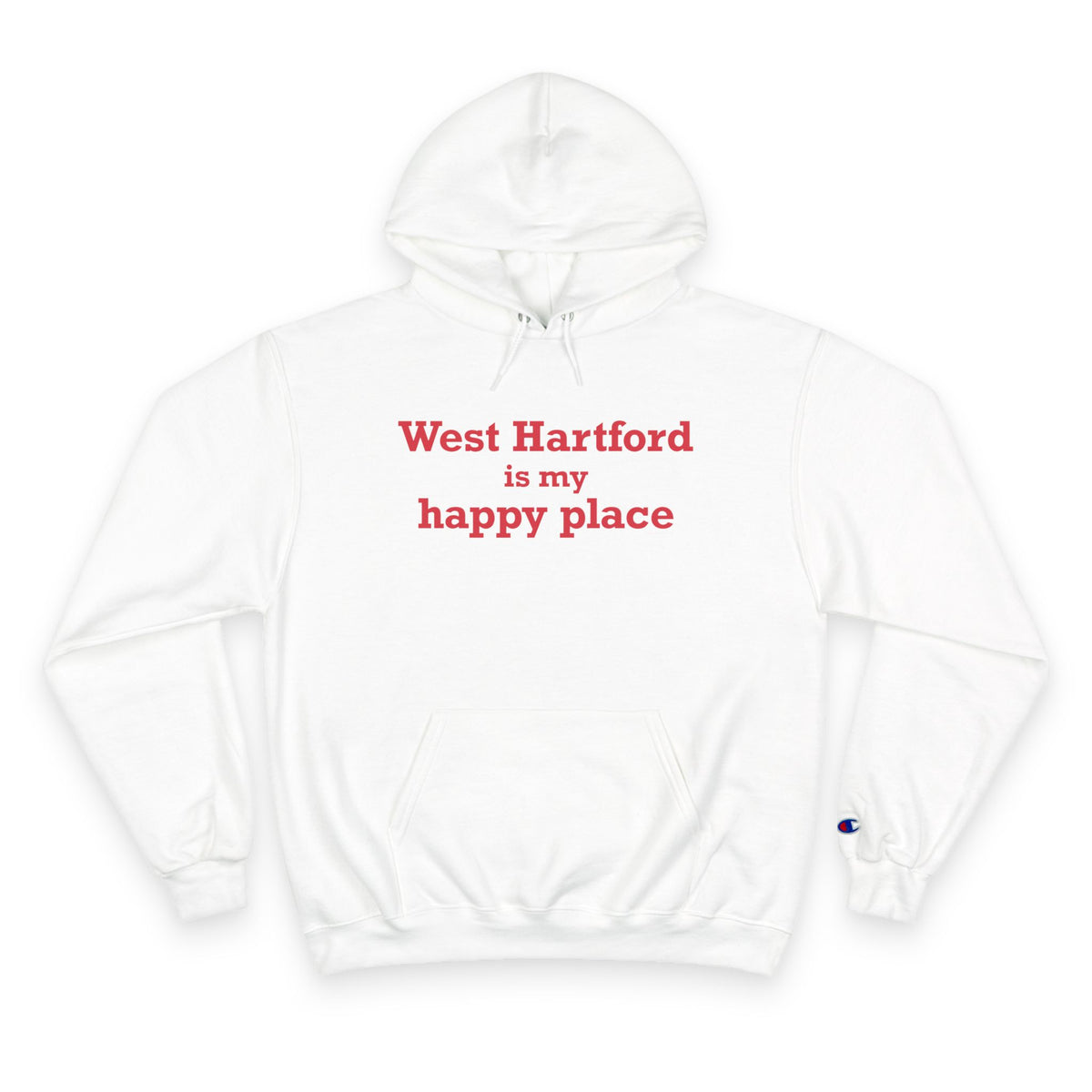 West Hartford is My Happy Place Champion Hoodie