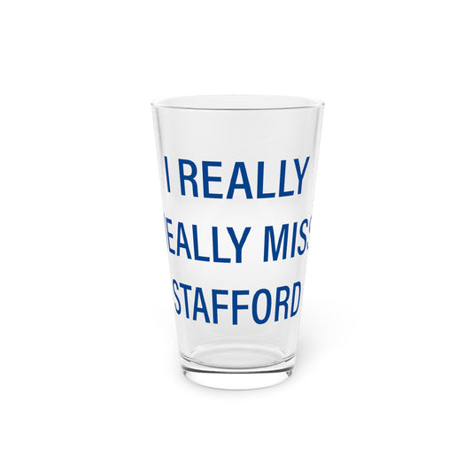 I Really Really Miss Stafford Pint Glass, 16oz