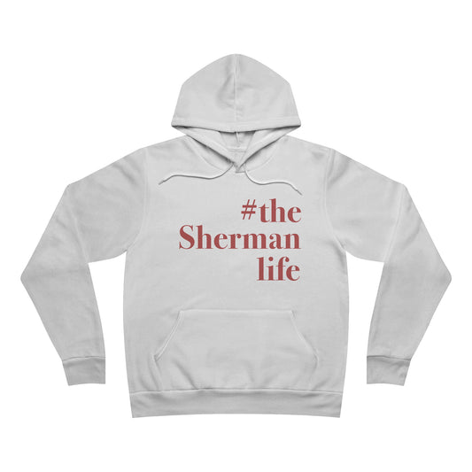 #theshermanlife Unisex Sponge Fleece Pullover Hoodie