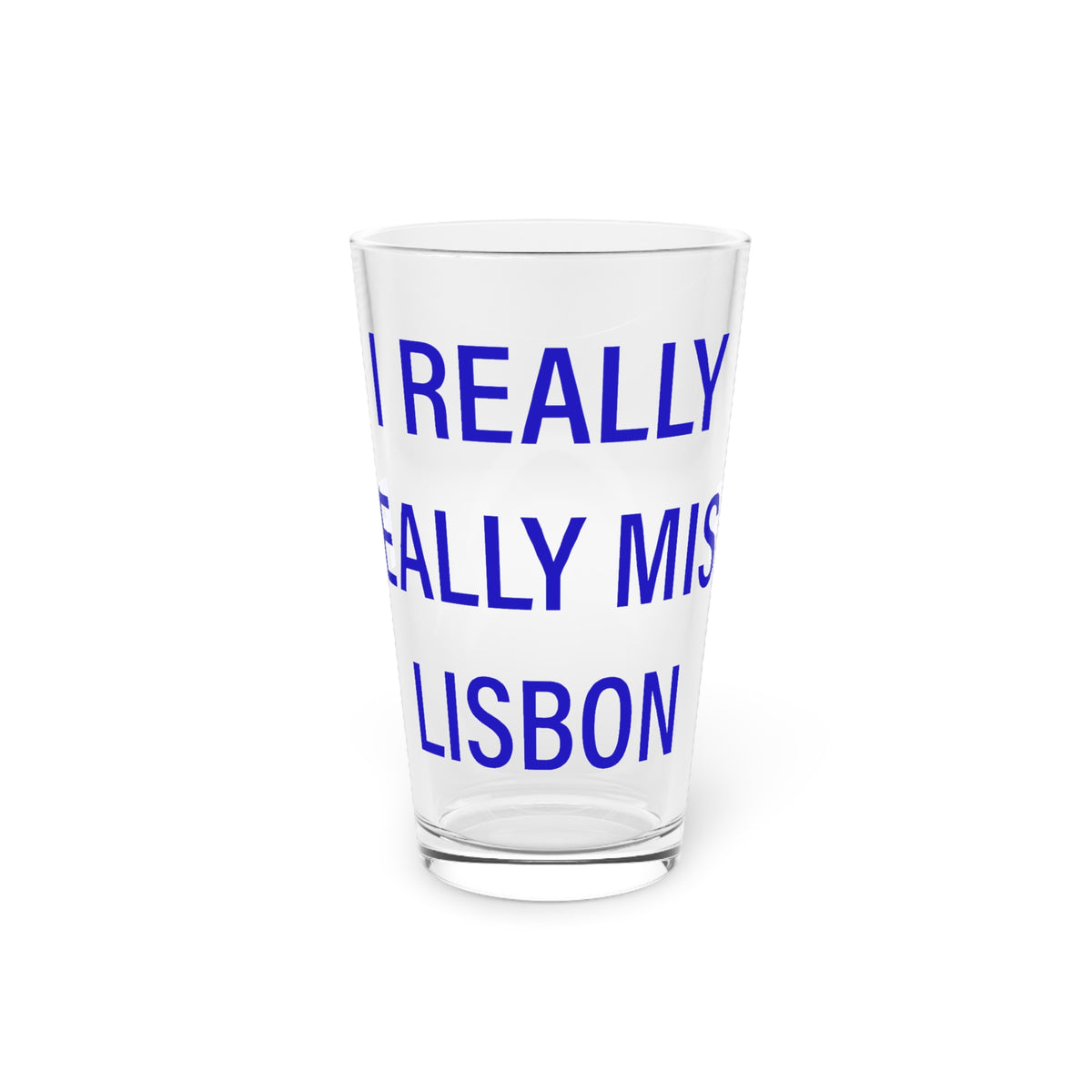 I Really Really Miss Lisbon Pint Glass, 16oz