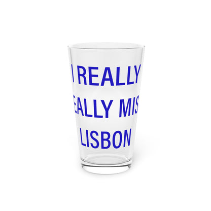 I Really Really Miss Lisbon Pint Glass, 16oz