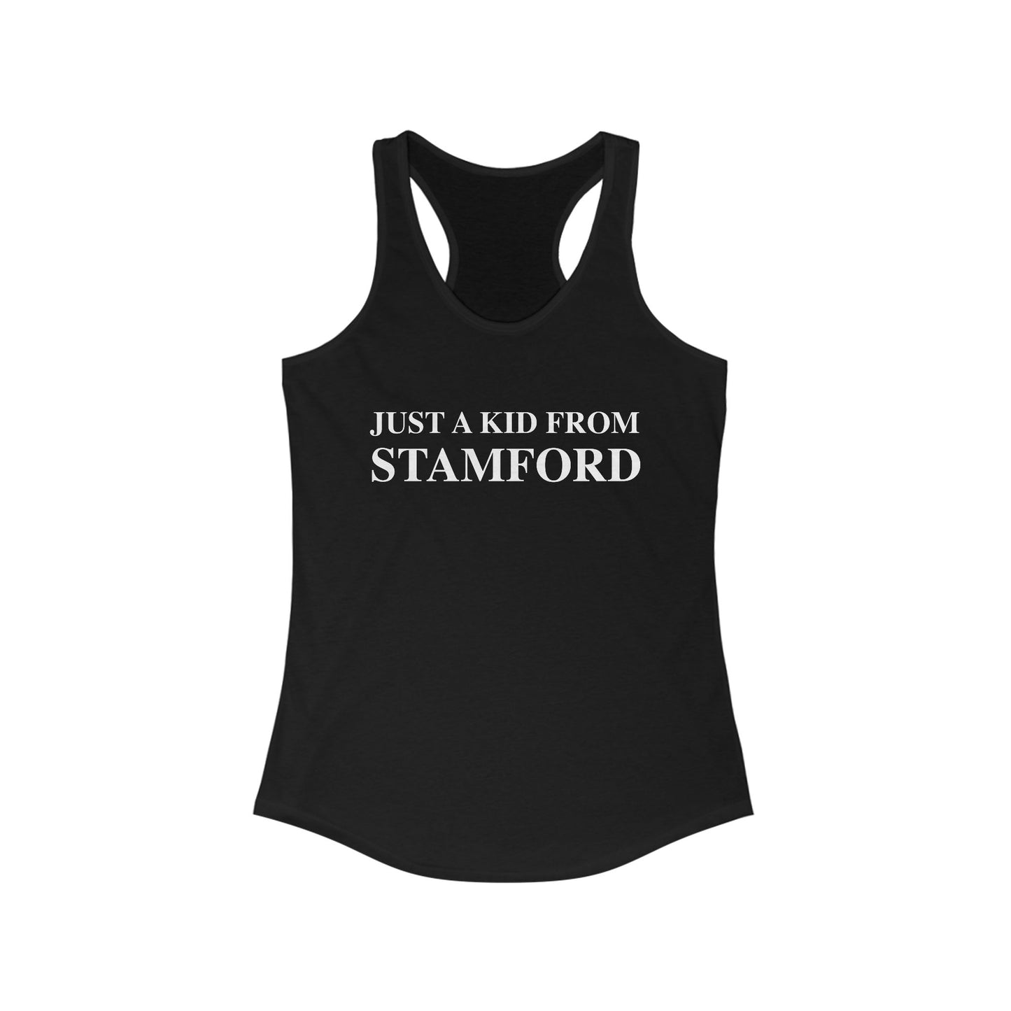 Just a kid from Stamford Women's Ideal Racerback Tank Top