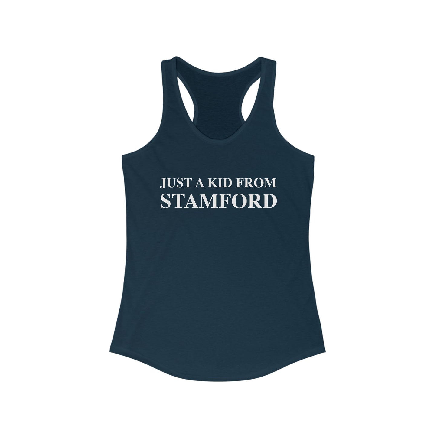 Just a kid from Stamford Women's Ideal Racerback Tank Top