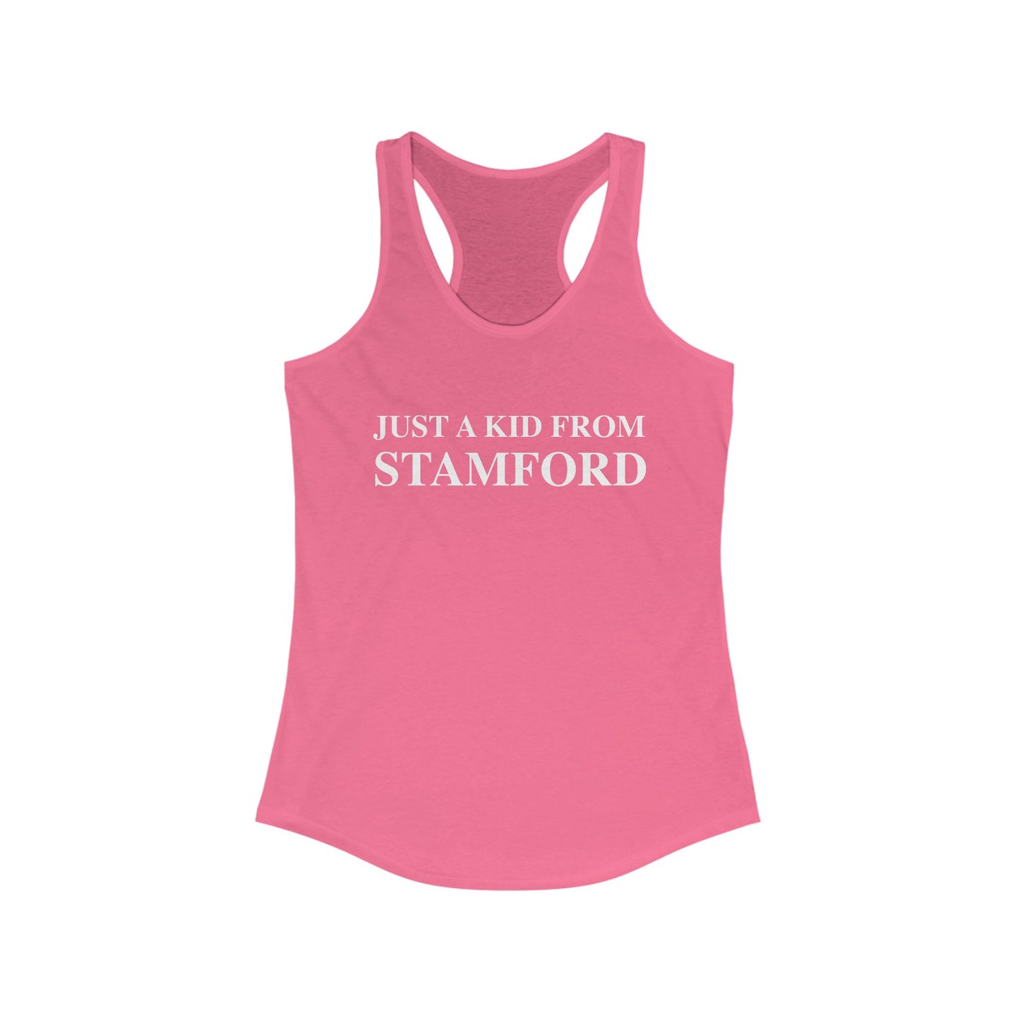 Just a kid from Stamford Women's Ideal Racerback Tank Top