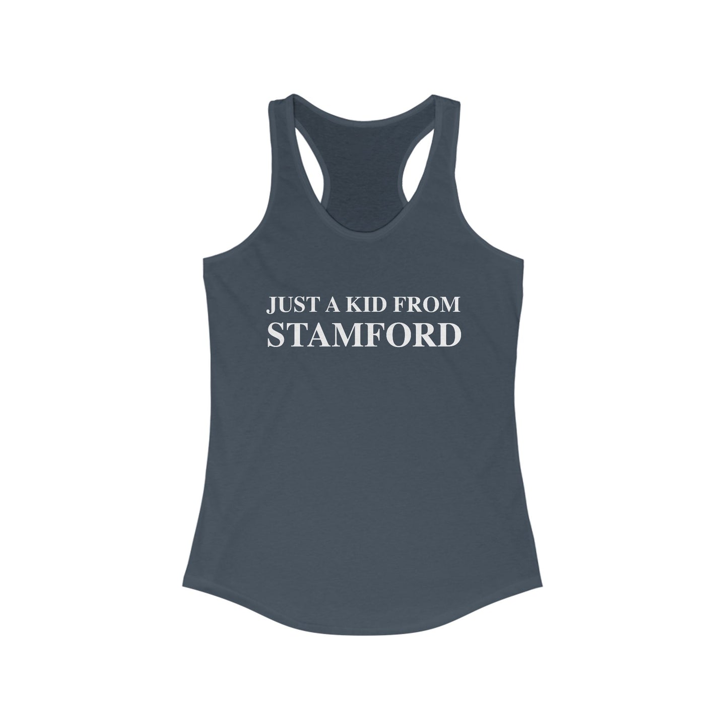 Just a kid from Stamford Women's Ideal Racerback Tank Top