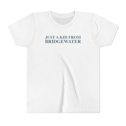 Just a kid from Bridgewater Youth Short Sleeve T-Shirt
