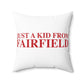 Just a kid from Fairfield Spun Polyester Square Pillow