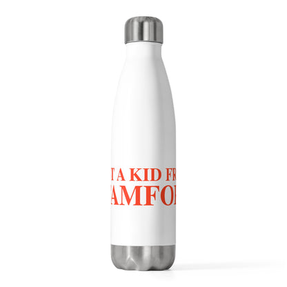 Just a kid from Stamford 20oz Insulated Bottle