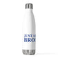 Just a kid from Brooklyn 20oz Insulated Bottle