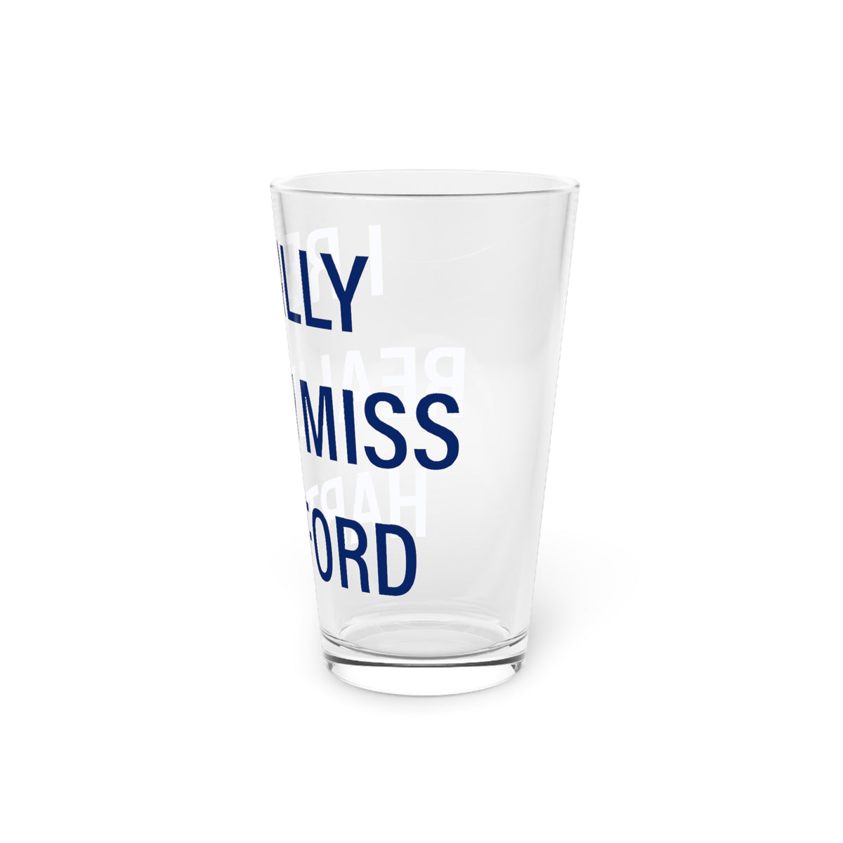 I Really Really Miss Hartford Pint Glass, 16oz