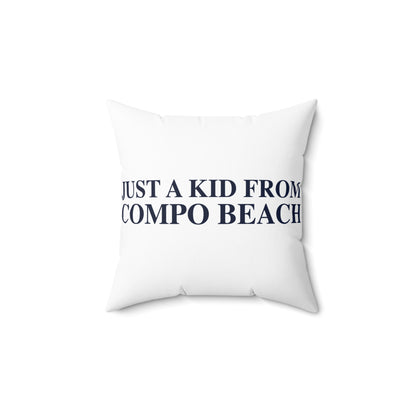 Just a kid from Compo Beach Spun Polyester Square Pillow