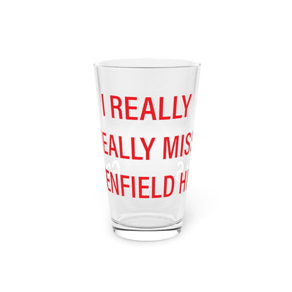 I Really Really Miss Greenfield Hill Pint Glass, 16oz