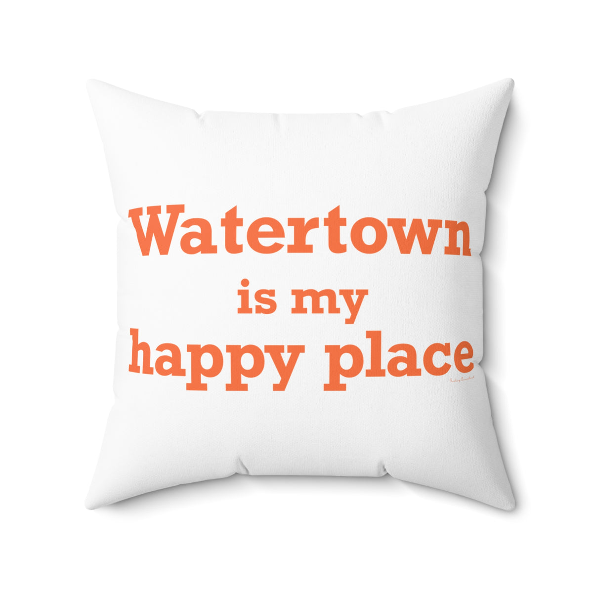 Watertown is My Happy Place Polyester Square Pillow