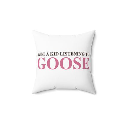 Just a kid listening to Goose - Pink & Espresso Spun Polyester Square Pillow