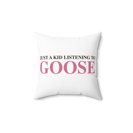 Just a kid listening to Goose - Pink & Espresso Spun Polyester Square Pillow