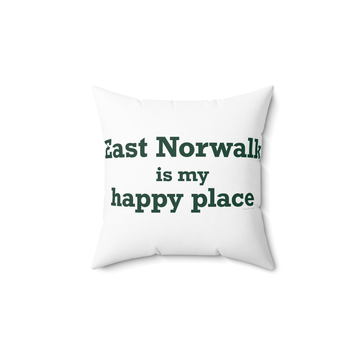 East Norwalk is My Happy Place Spun Polyester Square Pillow