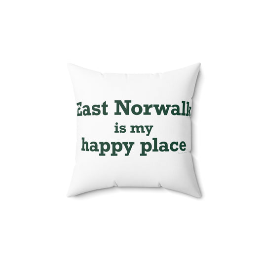 East Norwalk is My Happy Place Spun Polyester Square Pillow
