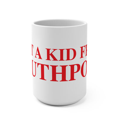 Just a kid from Southport  Mug 15oz