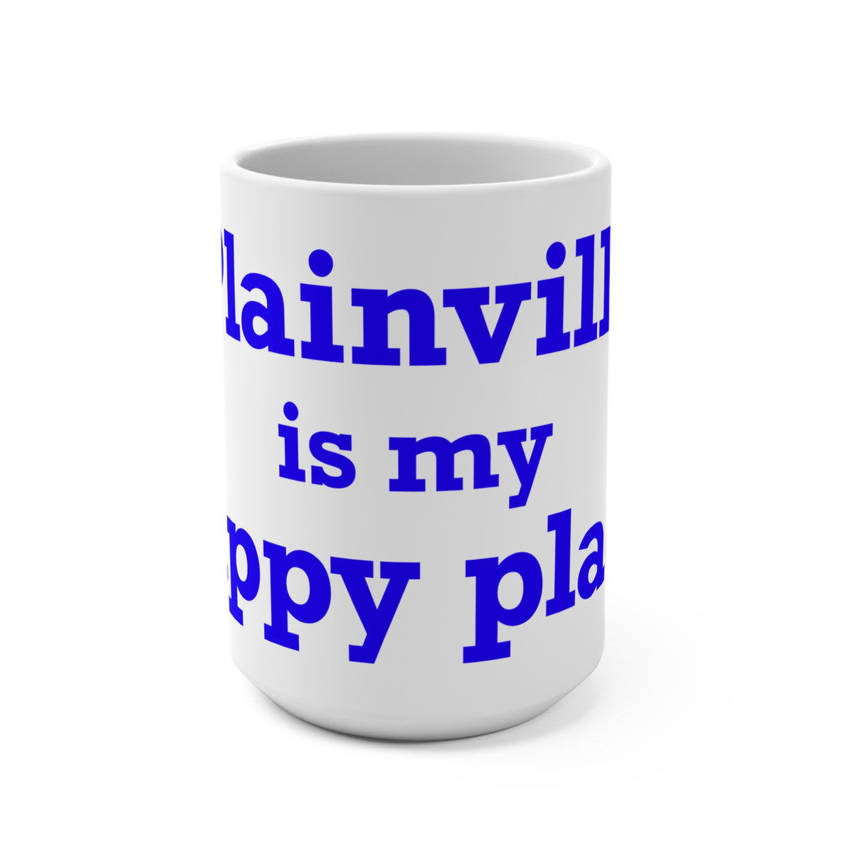 Plainville is My Happy Place Mug 15oz