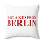 Just a kid from Berlin Spun Polyester Square Pillow