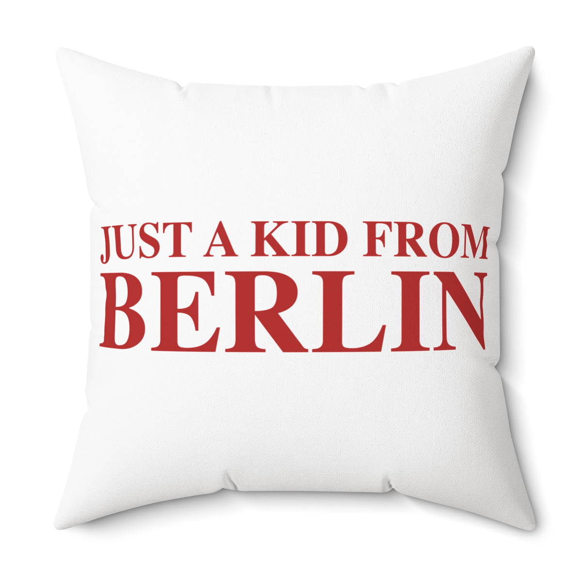 Just a kid from Berlin Spun Polyester Square Pillow