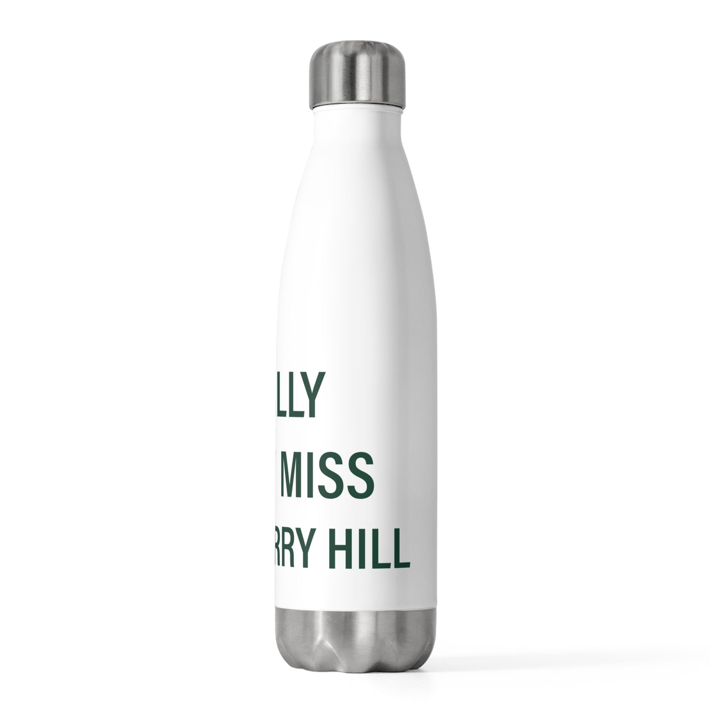 I Really Really Miss Strawberry Hill 20oz Insulated Bottle