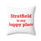 Stratfield Is My Happy Place Spun Polyester Square Pillow