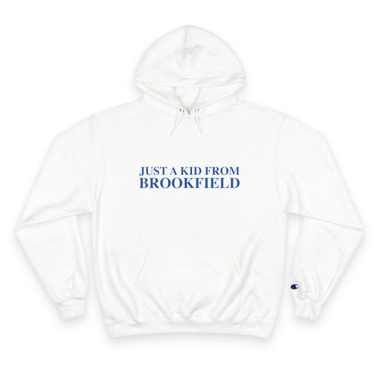 Just a kid from Brookfield Champion Hoodie
