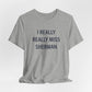 I Really Really Miss Sherman Unisex Jersey Short Sleeve T-Shirt