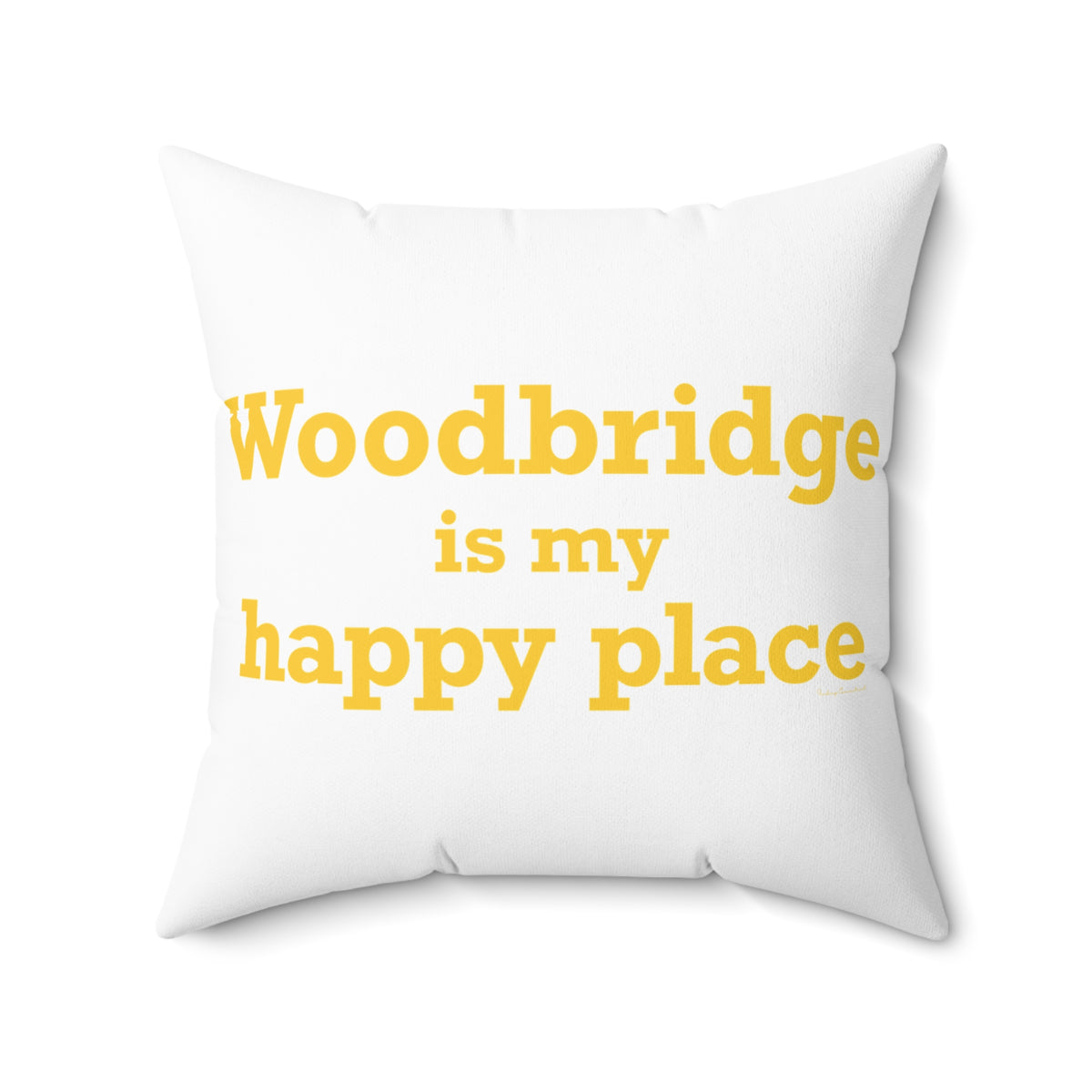 Woodbridge is My Happy Place Polyester Square Pillow
