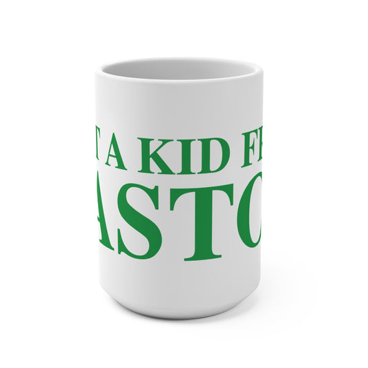 Just a kid from Easton Mug 15oz