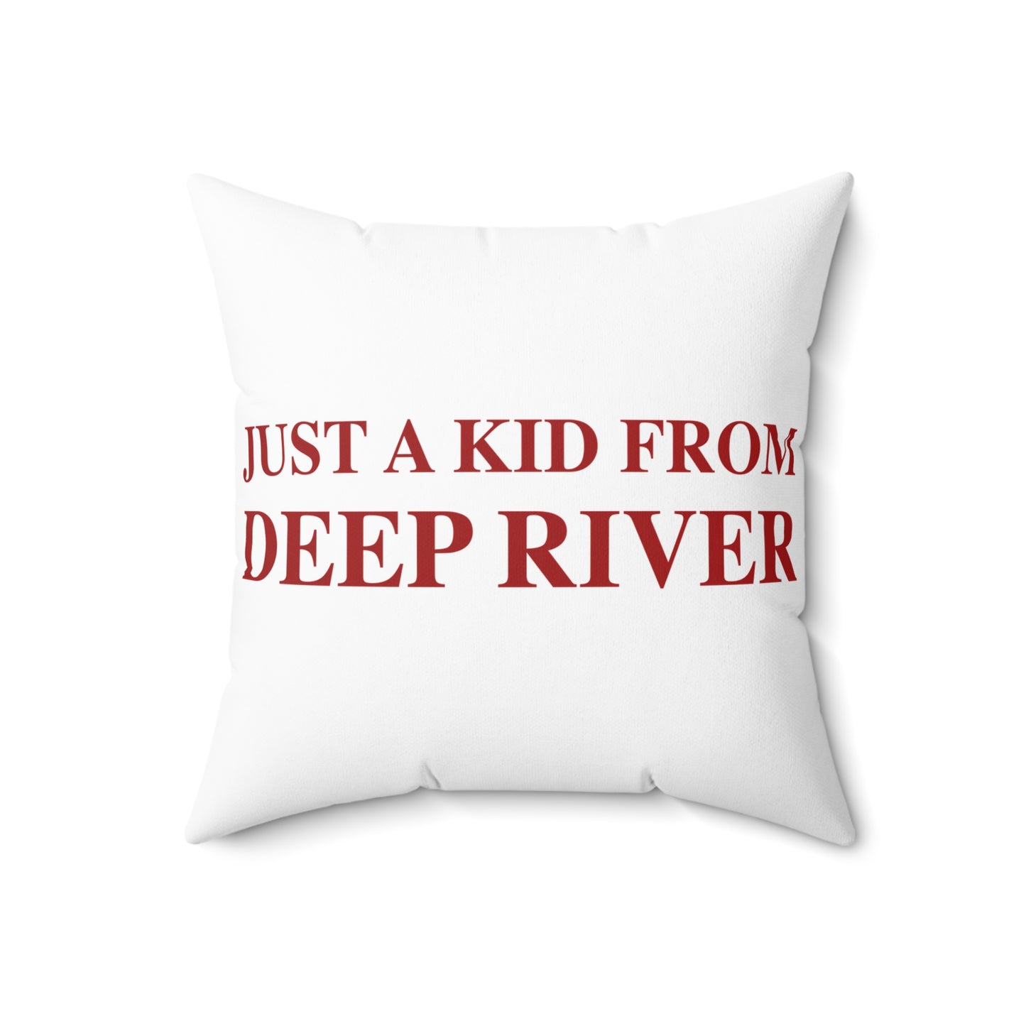 Just a kid from Deep River Spun Polyester Square Pillow