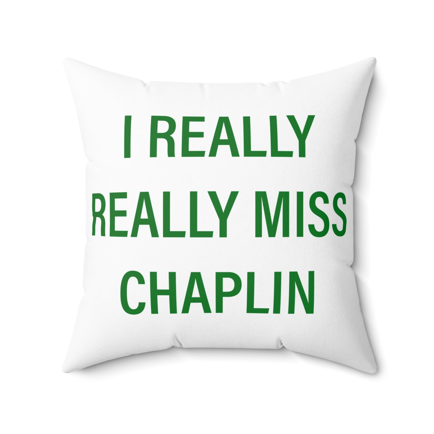 I Really Really Miss Chaplin Spun Polyester Square Pillow