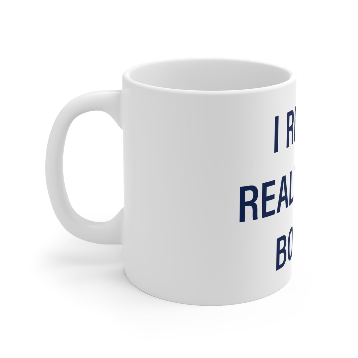 I Really Really Miss Bolton  Mug 11oz