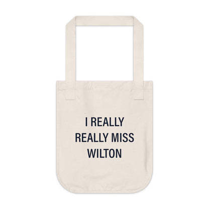I Really Really Miss Wilton Organic Canvas Tote Bag