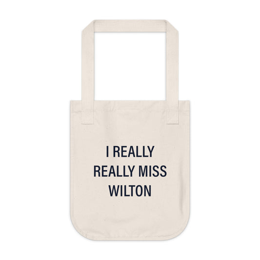 I Really Really Miss Wilton Organic Canvas Tote Bag