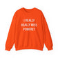 I Really Really Miss Pomfret Unisex Heavy Blend™ Crewneck Sweatshirt