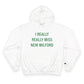 I Really Really Miss New Milford Champion Hoodie