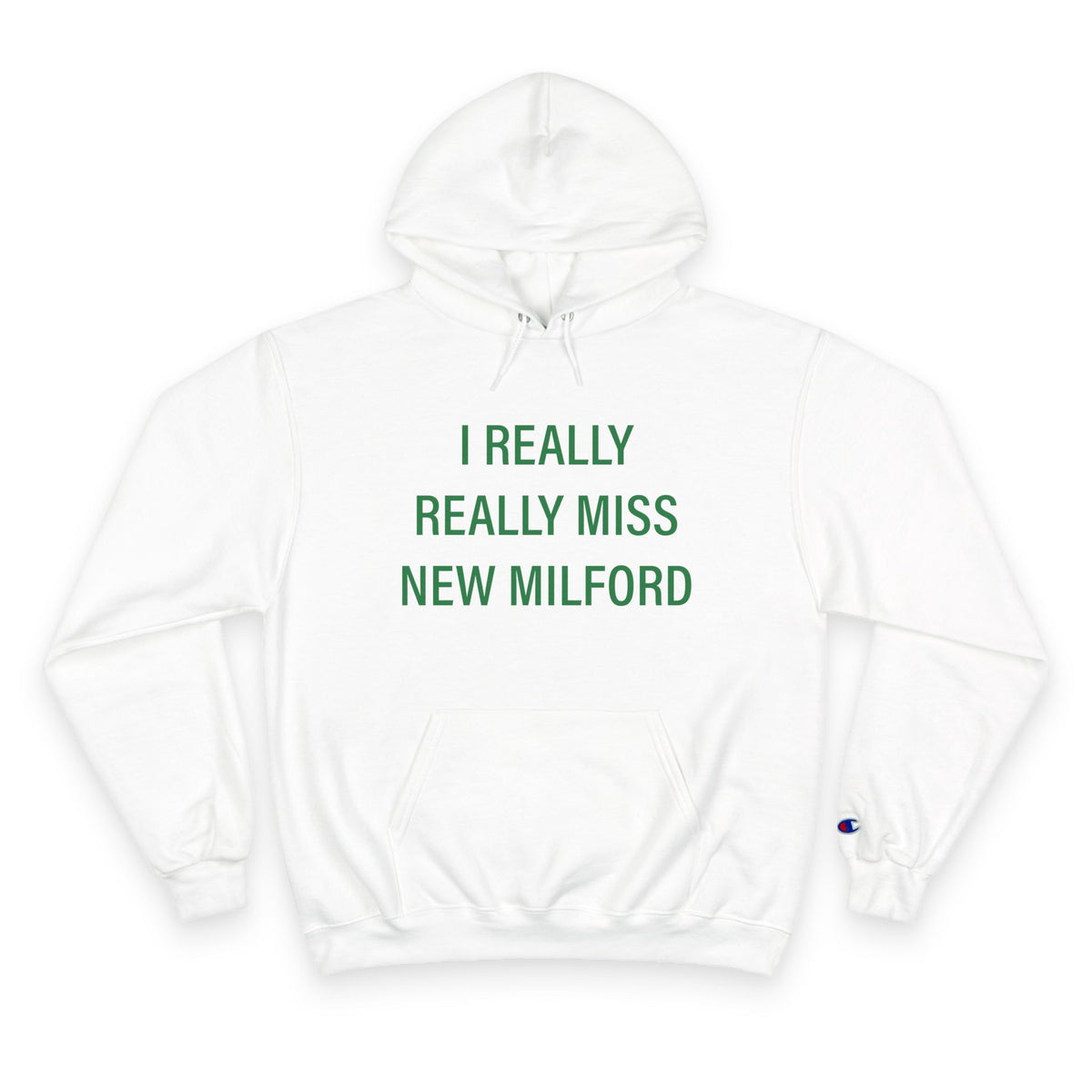 I Really Really Miss New Milford Champion Hoodie