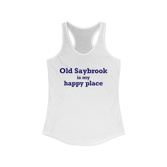 Old Saybrook is My Happy Place Women's Ideal Racerback Tank Top