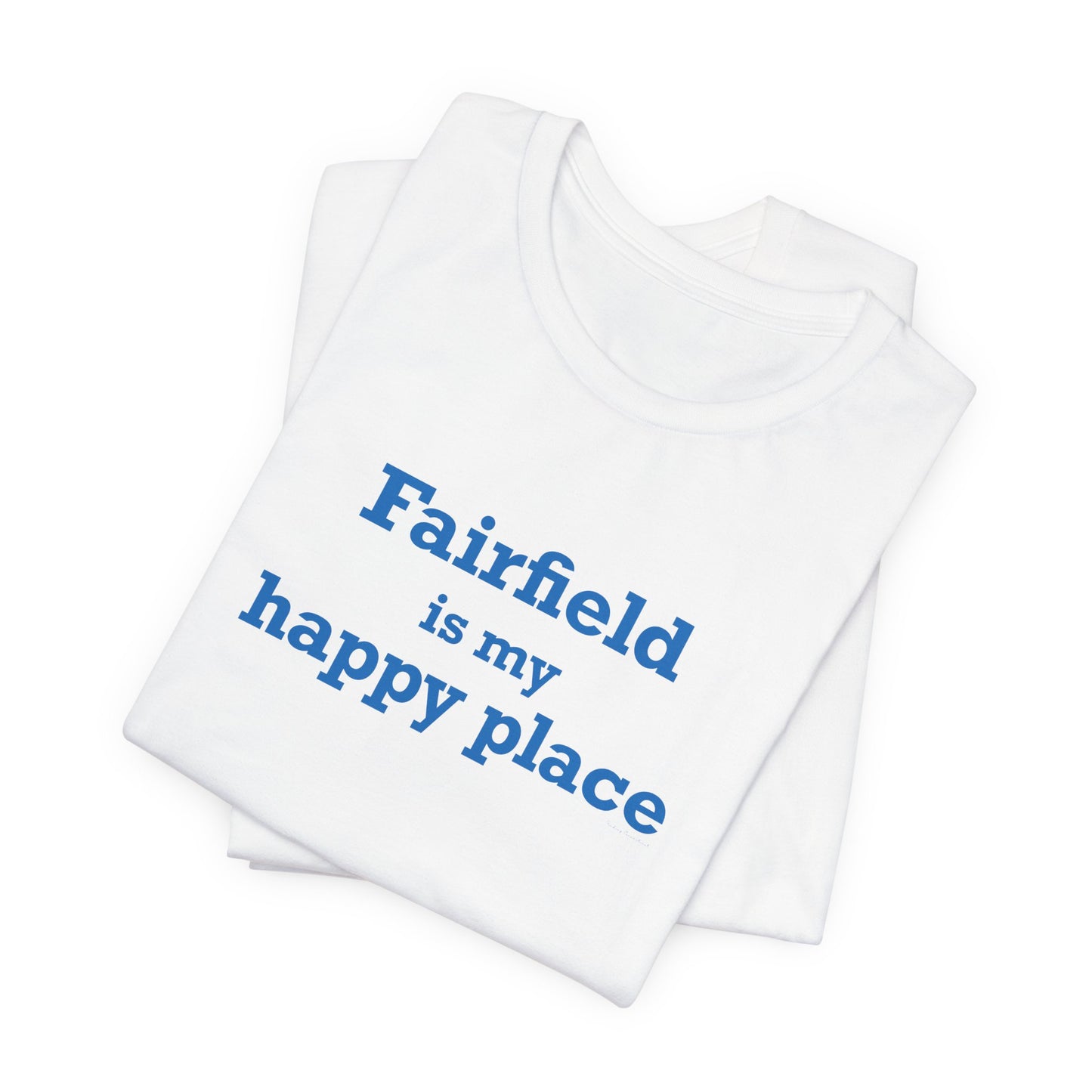 Fairfield Is My Happy Place Unisex Jersey Short Sleeve T-Shirt