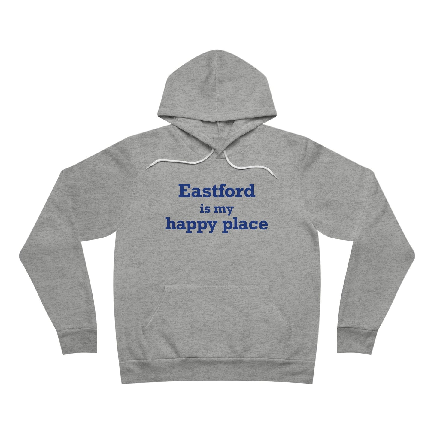 Eastford is My Happy Place Unisex Sponge Fleece Pullover Hoodie