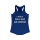 I Really Really Miss Old Saybrook Women's Ideal Racerback Tank Top