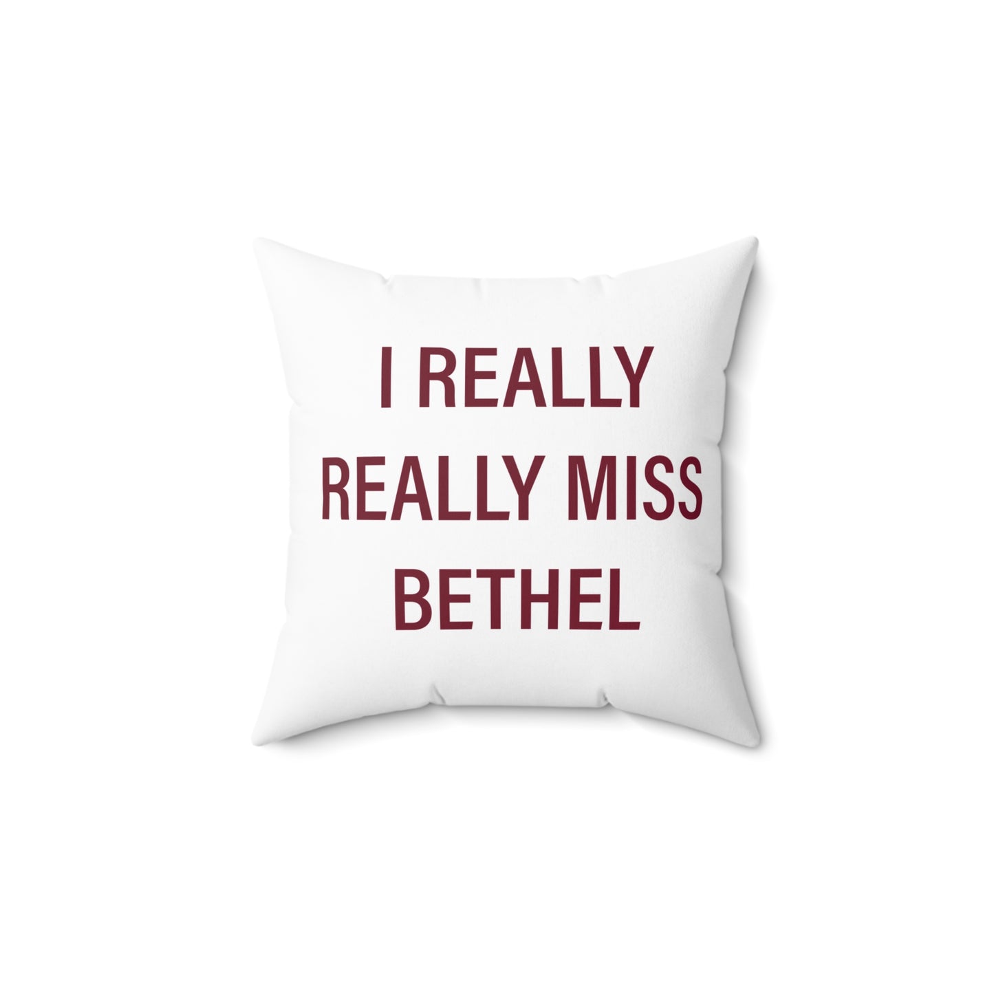 I Really Really Miss Bethel Spun Polyester Square Pillow